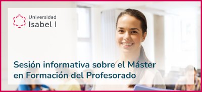 Sesión informativa del Máster en Formación del Profesorado.