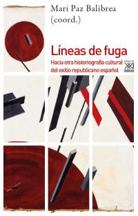 Portada del libro ‘Líneas de fuga. Hacia otra historiografía cultural del exilio republicano español’